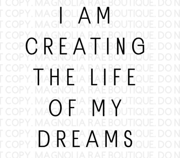 I Am Creating the Life of My Dreams SVG | Etsy