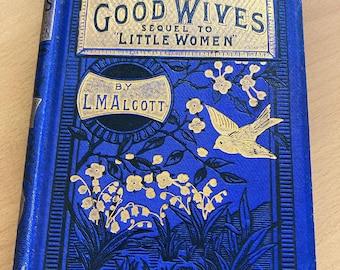 Good Wives by Louisa M Alcott - 1890s Children's Book - RARE Antique Vintage Hardback - The Lily Series Published by Ward Lock & Bowden RARE
