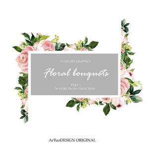 Può includere: Quattro bouquet di fiori ad acquerello con rose rosa e foglie verdi. I bouquet sono disposti in un design d'angolo. Il testo "4 CLIP ART GRAPHICS Floral bouquets PART 3 WATERCOLOR COLLECTION ArtTwoDESIGN ORIGINAL" è in un rettangolo grigio.