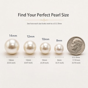 May include: A size comparison chart titled Find Your Perfect Pearl Size, showing four white pearls labeled 14mm, 12mm, 10mm, and 8mm next to a U.S. Dime. Each pearl includes its metric size and imperial equivalent in inches below it.
