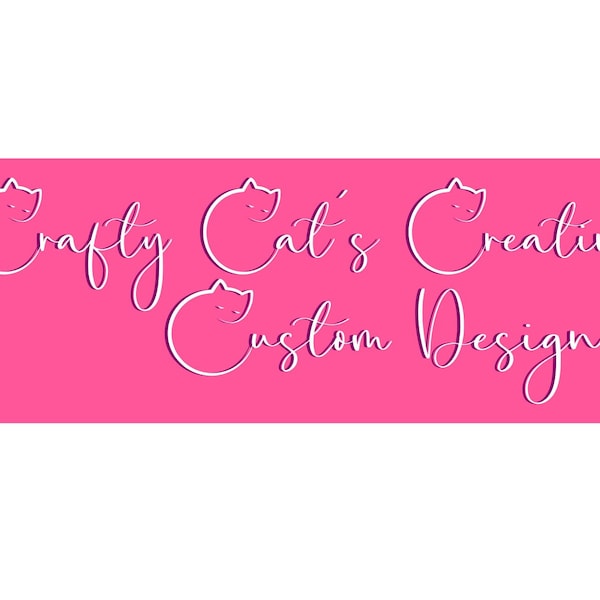 Customization (Adding names or Wording, changing colors or other customization) of a design from Crafty Cat's Creative