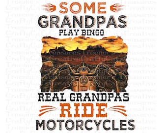 Some grandpa's play bingo, real grandpa's ride Motorcycles PNG file, Instant Download, Design, Clipart, Sublimation, Digital Graphic