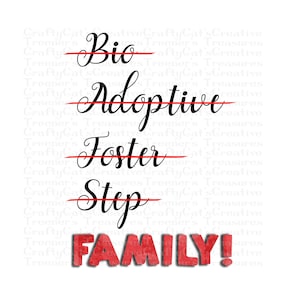 Bio, Adoptive, Foster, Step, FAMILY!, Blended Family, Love, PNG, Digital Download, Graphic, Sublimation Design, Clipart, Instant Download