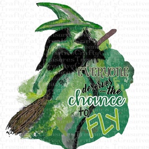 WICKED Fan Art, Everyone Deserves The Chance To Fly, Elphaba, Clipart, PNG, Instant Download, Graphic, Design, Sublimation, Digital Download
