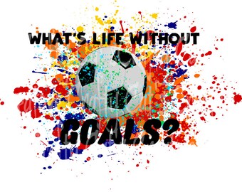 ¿Qué es la vida sin goles? Fútbol, Clipart, PNG, Descarga instantánea, Gráfico, Diseño, Sublimación, Arte, Descarga digital
