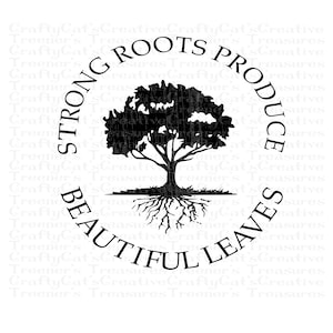 Puede incluir: Ilustración en blanco y negro de un árbol con el texto "Strong Roots Produce Beautiful Leaves" en un círculo a su alrededor.