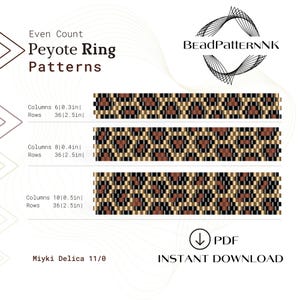 May include: Three beading patterns for a peyote ring, each with a different number of columns: 6, 8, and 10. The patterns are made with brown, gold, and black beads. The text "Even Count Peyote Ring Patterns" is at the top of the image. The text "Columns 6/0.3in| Rows 36/2.5in|" is below the first pattern. The text "Columns 8/0.4in Rows 36/2.5in|" is below the second pattern. The text "Columns 10/0.5in Rows 36/2.5in" is below the third pattern. The text "Miyki Delica 11/0" is at the bottom of the image. The text "BeadPatteRNNK" is in the top right corner of the image. The text "↓PDF INSTANT DOWNLOAD" is at the bottom right corner of the image.