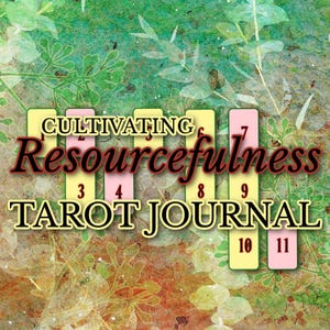 Könnte beinhalten: Ein Tarot-Journal mit den Worten "Cultivating Resourcefulness" in einer dekorativen Schriftart. Der Hintergrund ist eine Mischung aus Grün, Braun und Gelb mit Blumen- und Blättermustern. Die Zahlen 2-4 und 7-11 werden angezeigt.