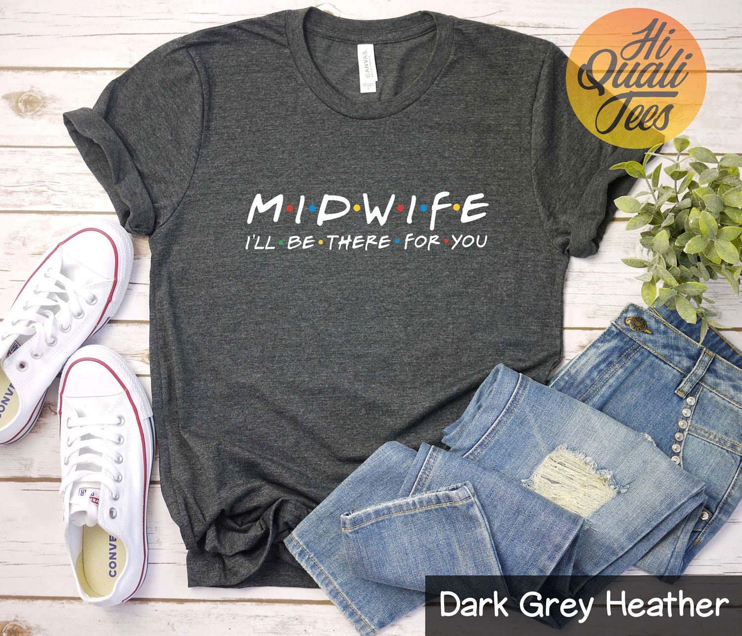 Midwife Shirt Ill Be There for You Midwifery Gift picture