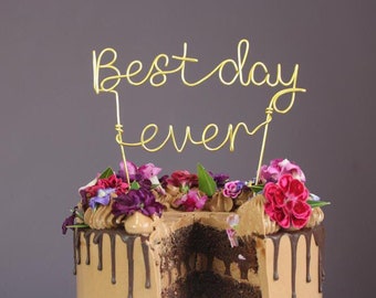 Best Day Ever cake topper, handmade, wire, wedding, engagement, anniversary, soulmates