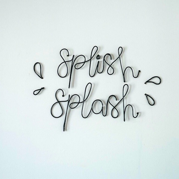 Wire ‘Splish Splash’ sign, handmade wire words, names, phrases, quotes, lyrics, metal wall art, cursive lettering, bathroom, shower