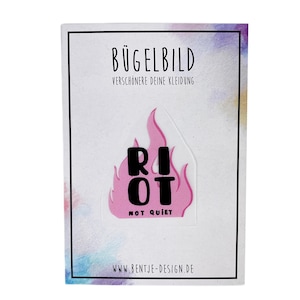 Bügelbild, Riot not quiet , Feuer, Feminismus, Statement, DIY, Aufbügler