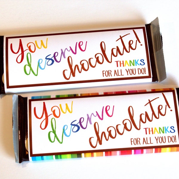 You Deserve Chocolate! Printable Candy Bar Wrappers