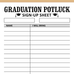 May include: A black and white sign-up sheet for a graduation potluck. The sign-up sheet has two columns labeled "Name" and "I Will Bring". There are graduation caps at the top of the sheet.