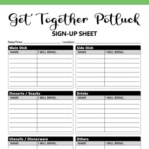 May include: A black and white sign-up sheet for a potluck. The sheet is divided into sections for main dish, side dish, desserts/snacks, drinks, utensils/dinnerware, and others. Each section has a space for a name and what they will bring.