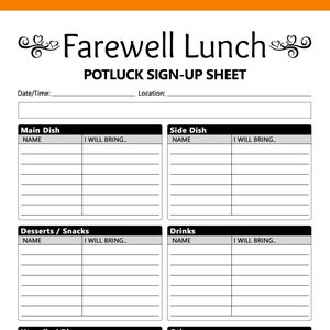 May include: A white potluck sign-up sheet with the text "Farewell Lunch" at the top. The sheet is divided into sections for main dishes, side dishes, desserts/snacks, and drinks, with space to write names and what people will bring.