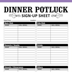 May include: A black and white sign-up sheet for a dinner potluck. The sheet is divided into sections for main dish, side dish, desserts/snacks, drinks, utensils/dinnerware, and others. Each section has a space for a name and what they will bring.