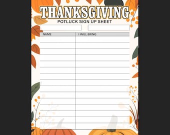 May include: A Thanksgiving potluck sign-up sheet with a seasonal design. The title "Thanksgiving" is prominently displayed. The sheet has sections for names and contributions, decorated with pumpkins and autumnal leaves in shades of orange and green.