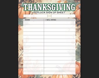 May include: A Thanksgiving potluck sign-up sheet with a watercolour design. The top of the sheet reads "Thanksgiving" in green and white block letters. The sheet has a cream background with pumpkins, leaves, and pinecones.