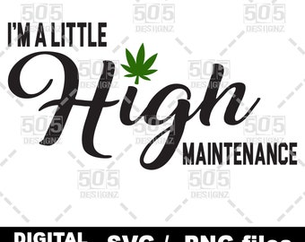 I'm A Little High Maintenance 2 SVG: png, cricut, sticker, stencils, uitsnijdingen, patronen, scrapbooking en meer.