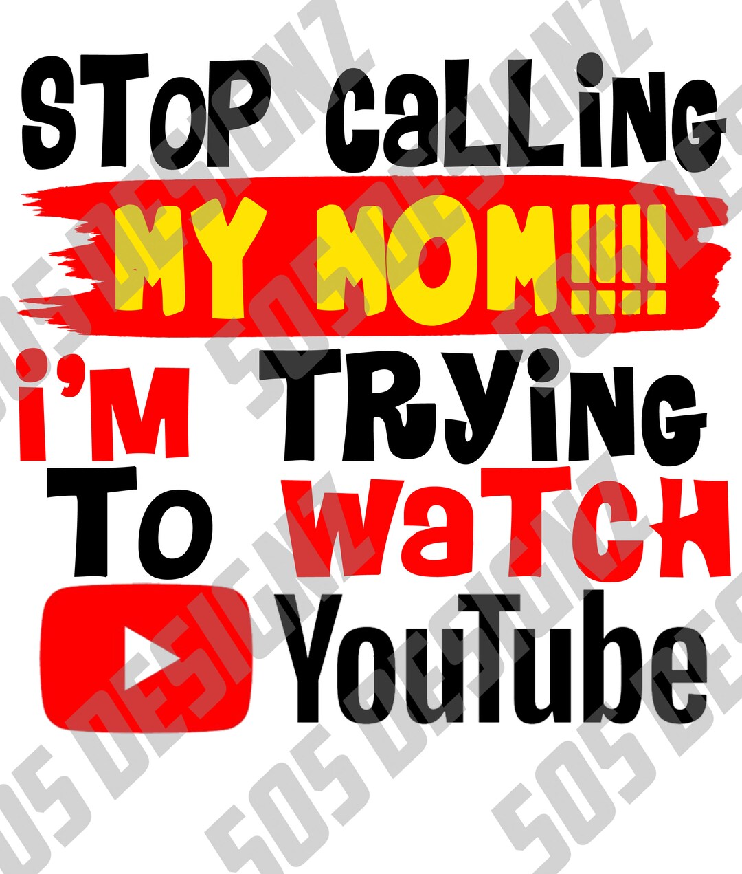 Stop Calling My Mom, Youtube Etsy