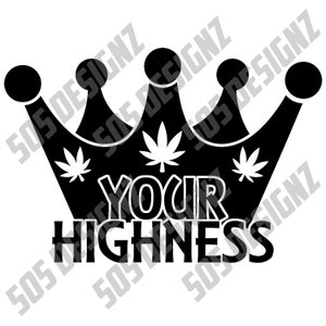 Your Highness SVG - PNG, Cricut, Decal, Stencils, Cutouts, Patterns, Scrapbooking or T-Shirt designs