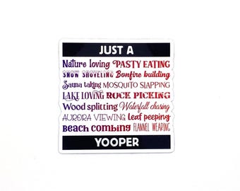 Just a Yooper Sticker/Magnet, Upper Michigan Resident Gift, Pasty Eating, Snow Shoveling