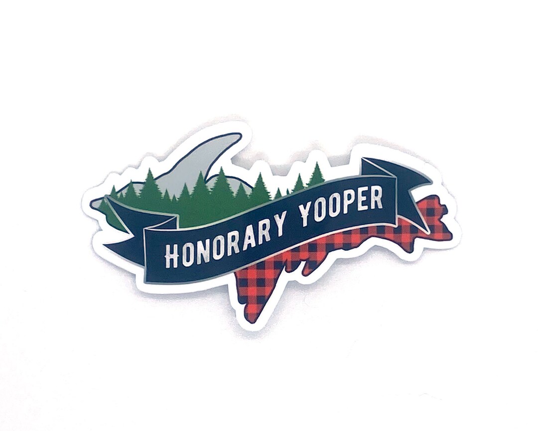Honorary Yooper Sticker, Upper Michigan Gift for Yooper Transplant - Etsy