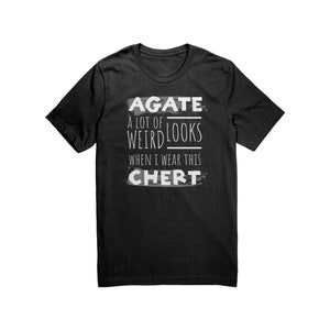 Agate Hunter T-shirt Rock Lover Rockhound Chert Black