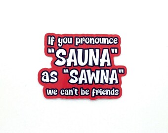 Sauna Sticker/Magnet, How to Pronounce "Sowna," Finn Pronunciation