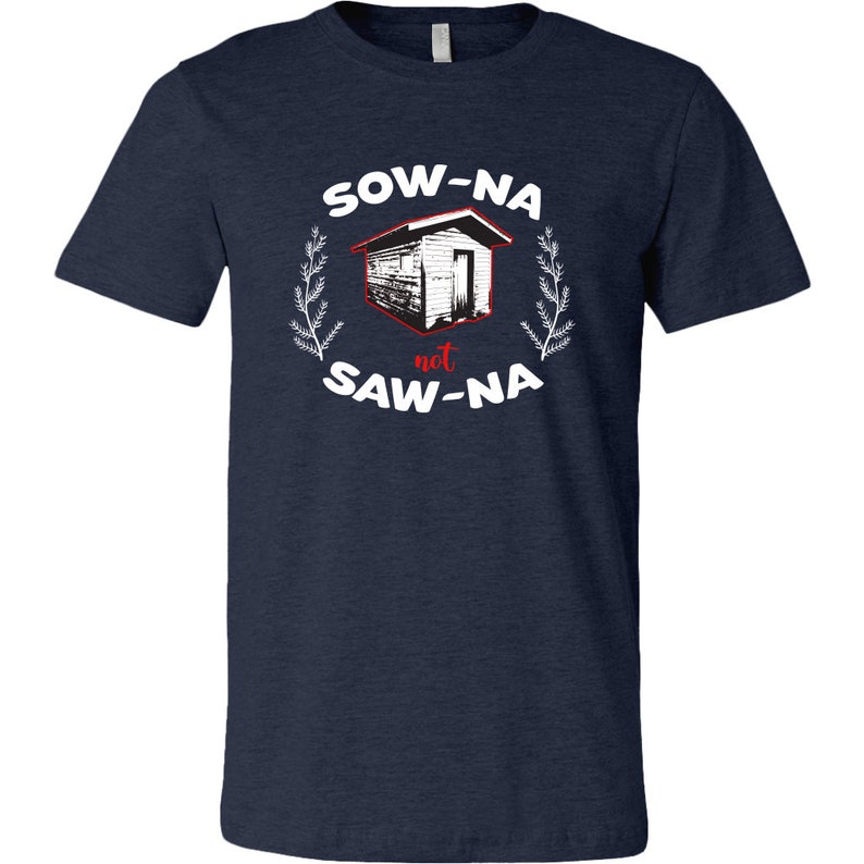 May include: Navy blue t-shirt with a white graphic of a small wooden shed and the text "SOW-NA not SAW-NA".