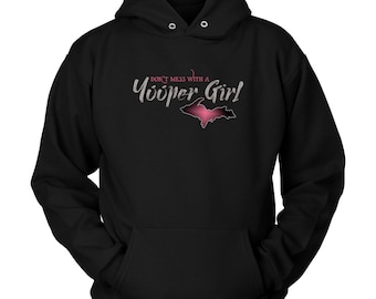 Yooper Girl Hoodie Unisex | Upper Michigan Hooded Sweatshirt | Michigan Girl Gift
