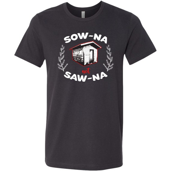 How to Pronounce Sauna Shirt | Sow-na Not Saw-na | Funny Upper Michigan T shirt