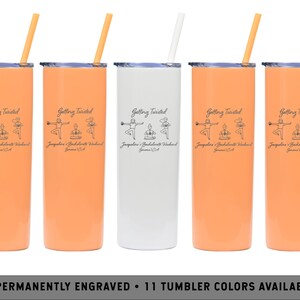 May include: Five stainless steel tumblers with orange and white finishes. Each tumbler has a straw and features a black and white graphic of a yoga pose with the text "Getting Twisted" and "Jacqueline's Bachelorette Weekend - Sonoma, CA".
