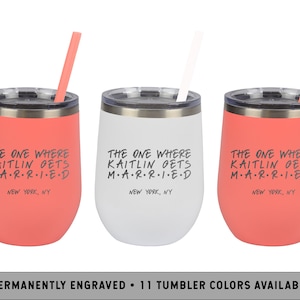 NYC WINE TUMBLER | Friends Themed Bachelorette Party | New York City Bachelorette Party Favors | Manhattan Bachelorette | The One Where Cup