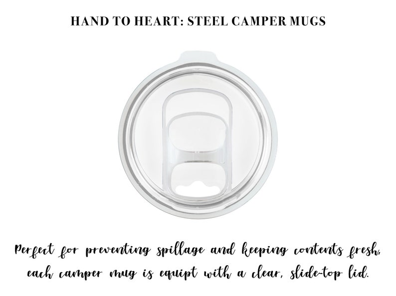 May include: Close-up of a clear, slide-top lid for a stainless steel camper mug. The lid has a silicone seal to prevent spills.