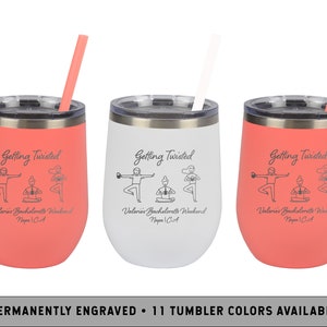May include: Three stainless steel wine tumblers with a coral, white, and coral color scheme. Each tumbler has a black and white graphic of three people doing yoga poses with the text "Getting Twisted" and "Valerie's Bachelorette Weekend Napa CA".
