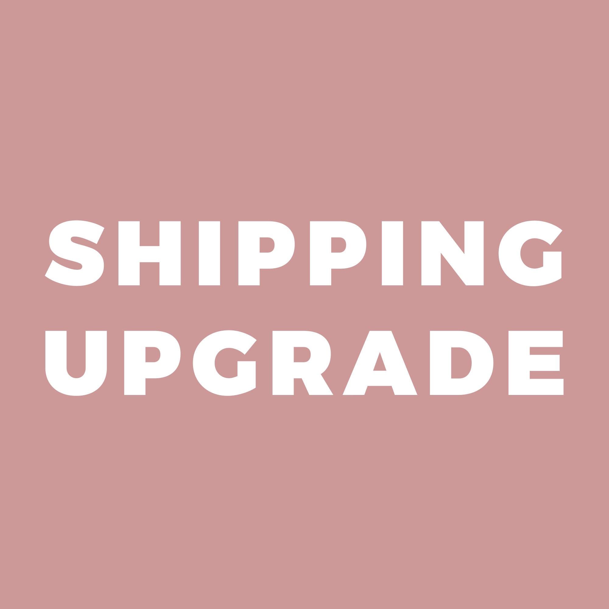 EXPRESS SHIPPING UPGRADE