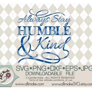 File SVG / Always Stay Humble and Kind file svg, dxf, eps, png, jpg per macchine da taglio Cricut e Silhouette