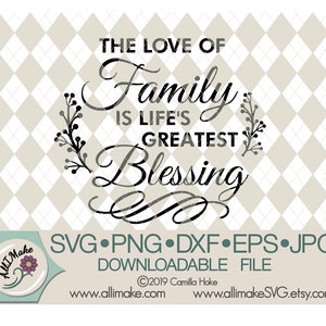 Archivo SVG / El amor de la familia es la mayor bendición de la vida Archivos de invierno svg, dxf, eps, png, jpg para máquinas de corte Cricut y Silhouette