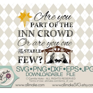 Puede incluir: Un diseño SVG con temática navideña que presenta una silueta de un establo con el texto "¿Eres parte de la multitud de la posada o eres uno de los pocos del establo?" El diseño también incluye una estrella, una escena del pesebre y el texto "SVG.PNG.DXF.EPS.JPG Archivo descargable".