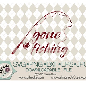 SVG Datei | Gone Fishing with fishing pole svg, dxf, eps, png, jpg dateien für Cricut und Silhouette Schneidemaschinen