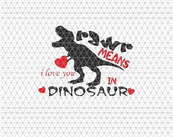 Rawr Means I Love You in Dinosaur Svg, Boy Valentines Shirt Svg, Kids Valentine’s Day Svg, T-Rex Svg Cut Files for Cricut & Silhouette, Png