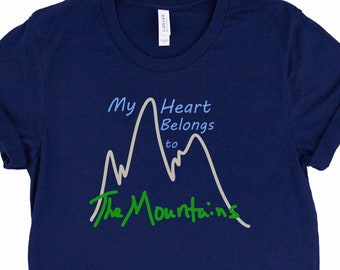 My Heart Belongs to the Mountains Shirt  / Hiking / Hiking Shirt / Mountain Shirt / Hiking Gift / Travel Shirt / Nature Shirt