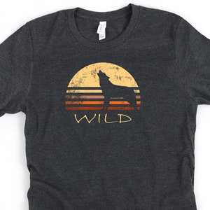 Wild / Wolf Shirt  / Wolves Shirt / Howling Wolf / Wolf Tee / Wolf Lover / Wolf Gift / Wolf TShirt / Nature Shirt / Wildlife / Wolf