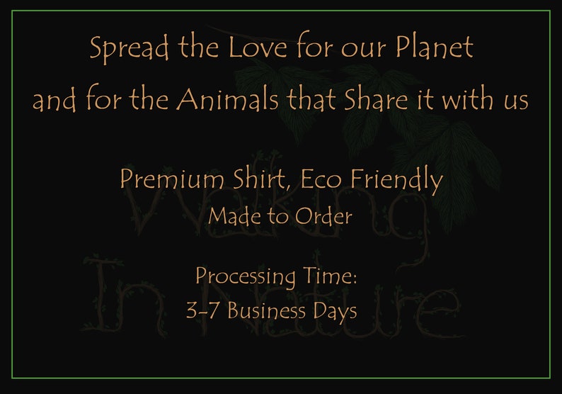 May include: Black background with text in a light brown color. The text reads: "Spread the Love for our Planet and for the Animals that Share it with us." Additional text states "Premium Shirt, Eco Friendly, Made to Order."