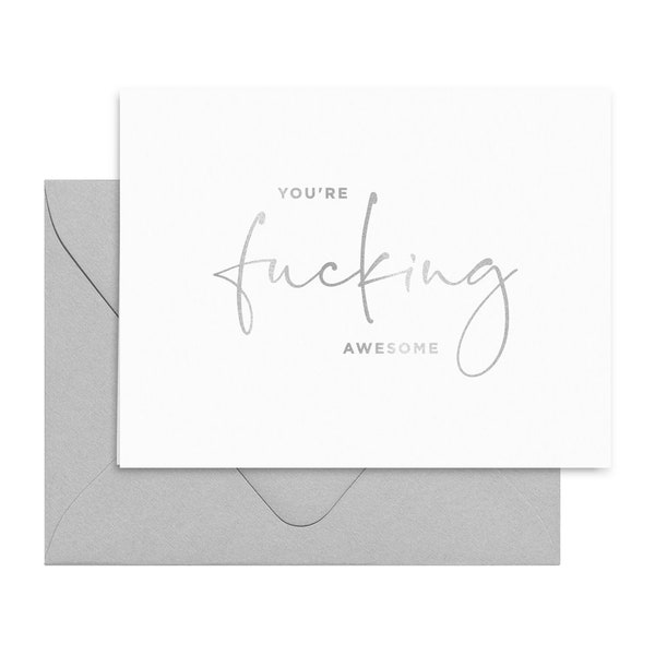 You’re Fucking Awesome Modern Silver Foil Card | Encouragement Card | Modern Greeting Cards | Minimalist Swear Word Greetings