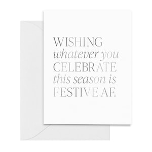 Wishing Whatever You Celebrate this Season is Festive AF | Folded Silver Foil Card | Adult Christmas Card | Sassy Holiday Greeting Cards