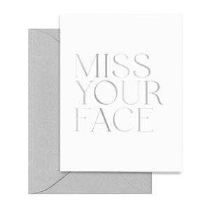 Miss Your Face Silver Foil Greeting Card | Friendship Cards Missing You Card | I Miss You Card | Thinking of You Card | Modern Greetings