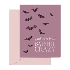 Halloween Card -  Glad We&#39;re Both Batshit Crazy | Funny Friendship Pink Spooky Folded Silver Foil Greeting Card